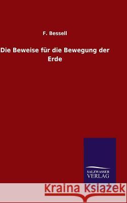 Die Beweise für die Bewegung der Erde F Bessell 9783846065624 Salzwasser-Verlag Gmbh - książka