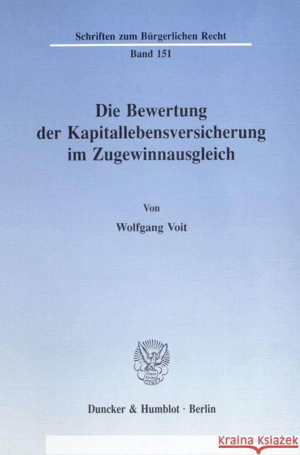 Die Bewertung Der Kapitallebensversicherung Im Zugewinnausgleich Voit, Wolfgang 9783428073023 Duncker & Humblot - książka