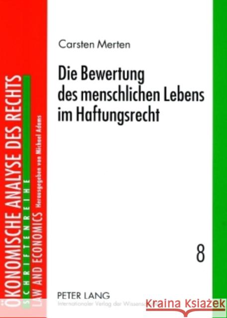 Die Bewertung Des Menschlichen Lebens Im Haftungsrecht Adams, Michael 9783631573341 Lang, Peter, Gmbh, Internationaler Verlag Der - książka