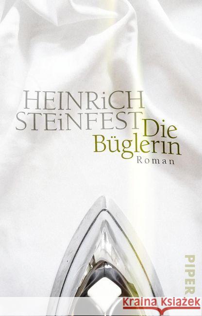 Die Büglerin : Roman Steinfest, Heinrich 9783492232012 Piper - książka