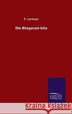 Die Bhagavad-Gita F. Lorinser 9783846051177 Salzwasser-Verlag Gmbh - książka