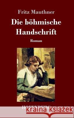 Die böhmische Handschrift: Roman Fritz Mauthner 9783743724334 Hofenberg - książka