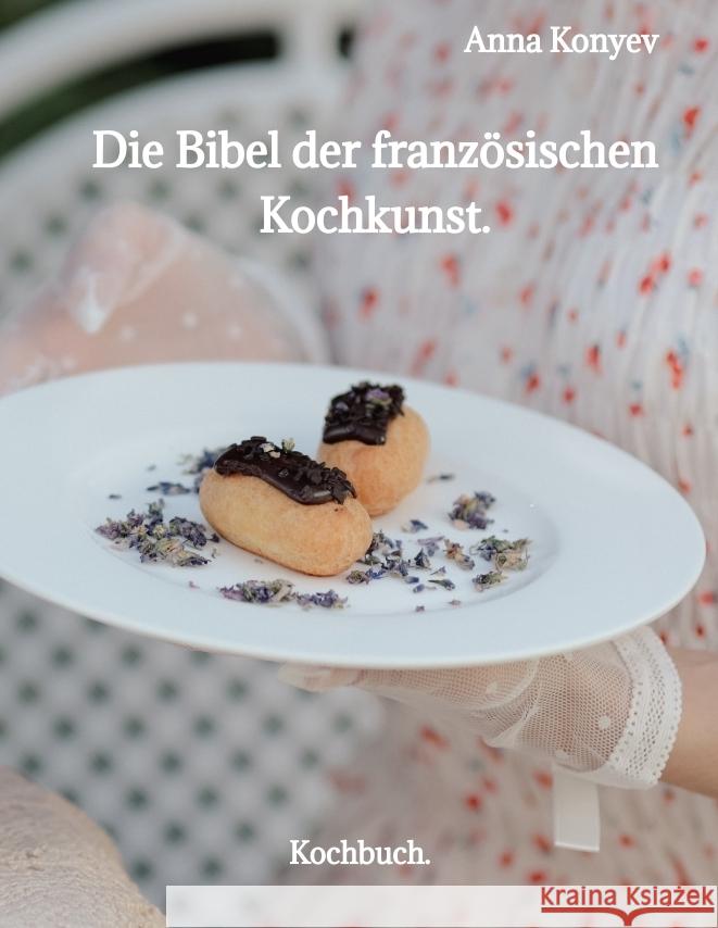 Die Bibel der französischen Kochkunst. Konyev, Anna 9783384410238 tredition - książka