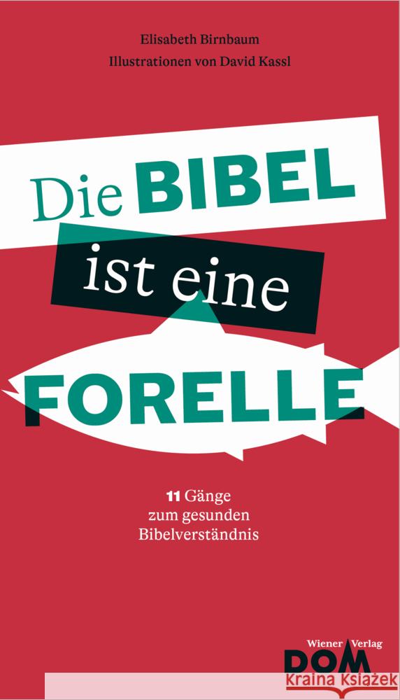 Die Bibel ist eine Forelle Birnbaum, Elisabeth 9783853512975 Wiener Dom-Verlag - książka
