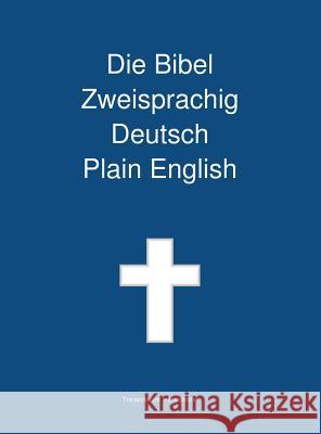 Die Bibel Zweisprachig, Deutsch - Plain English Transcripture International, Transcripture International 9781922217448 Transcripture International - książka