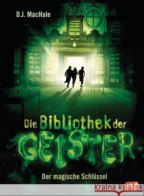 Die Bibliothek der Geister - Der magische Schlüssel MacHale, D. J. 9783570175415 cbj - książka