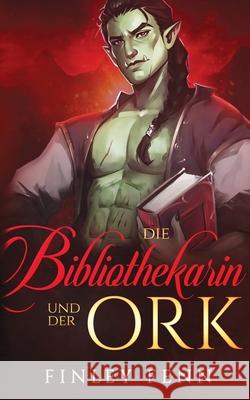 Die Bibliothekarin und der Ork Finley Fenn Tanja Klement 9781998009077 Finley Fenn - książka