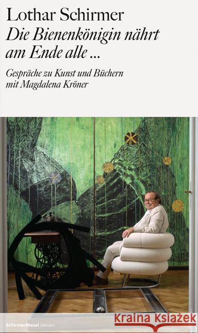 Die Bienenkönigin nährt am Ende alle... Schirmer, Lothar, Kröner, Magdalena 9783829610087 Schirmer/Mosel - książka
