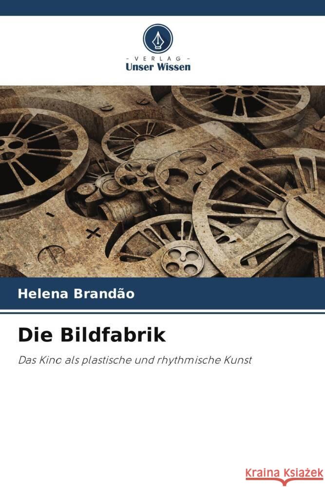 Die Bildfabrik Helena Brand?o 9786207356232 Verlag Unser Wissen - książka