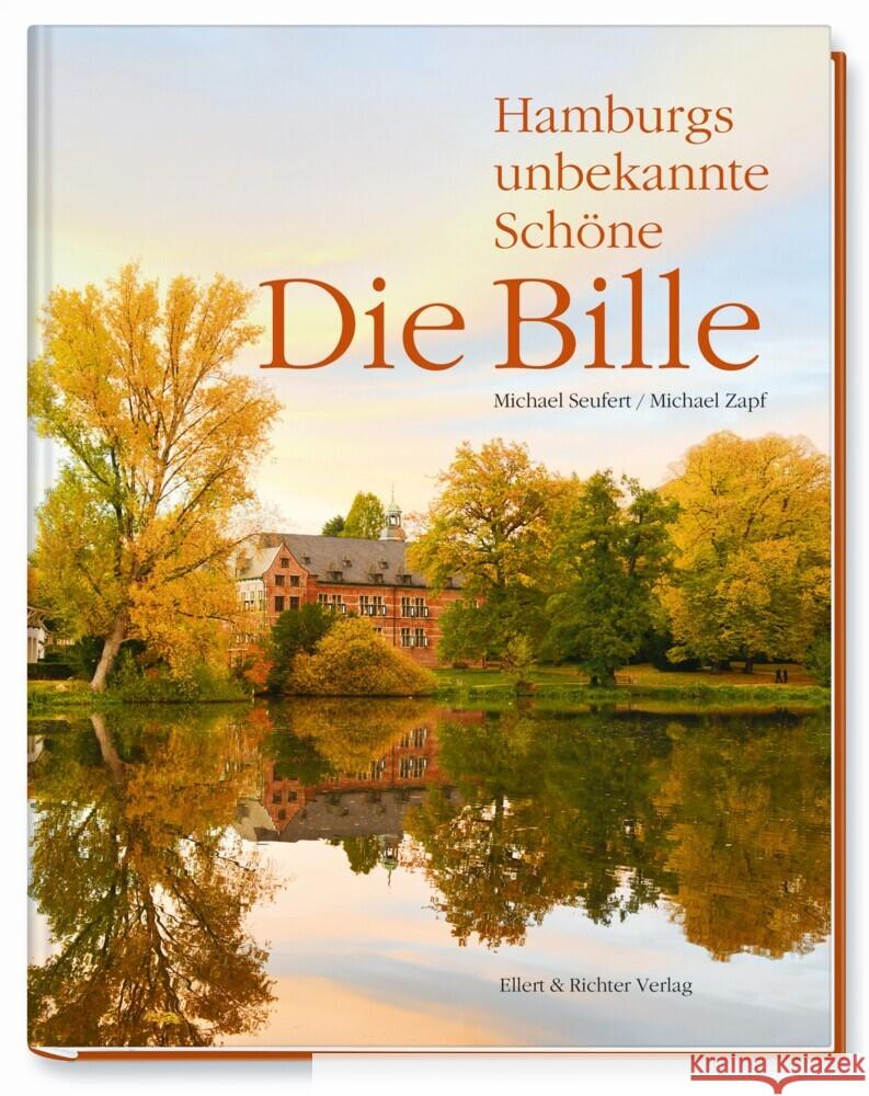 Die Bille - Hamburgs unbekannte Schöne Seufert, Michael, Zapf, Michael 9783831908264 Ellert & Richter - książka
