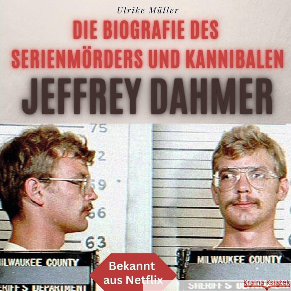 Die Biografie des Serienmörders und Kannibalen Jeffrey Dahmer Müller, Ulrike 9783750528161 27amigos - książka