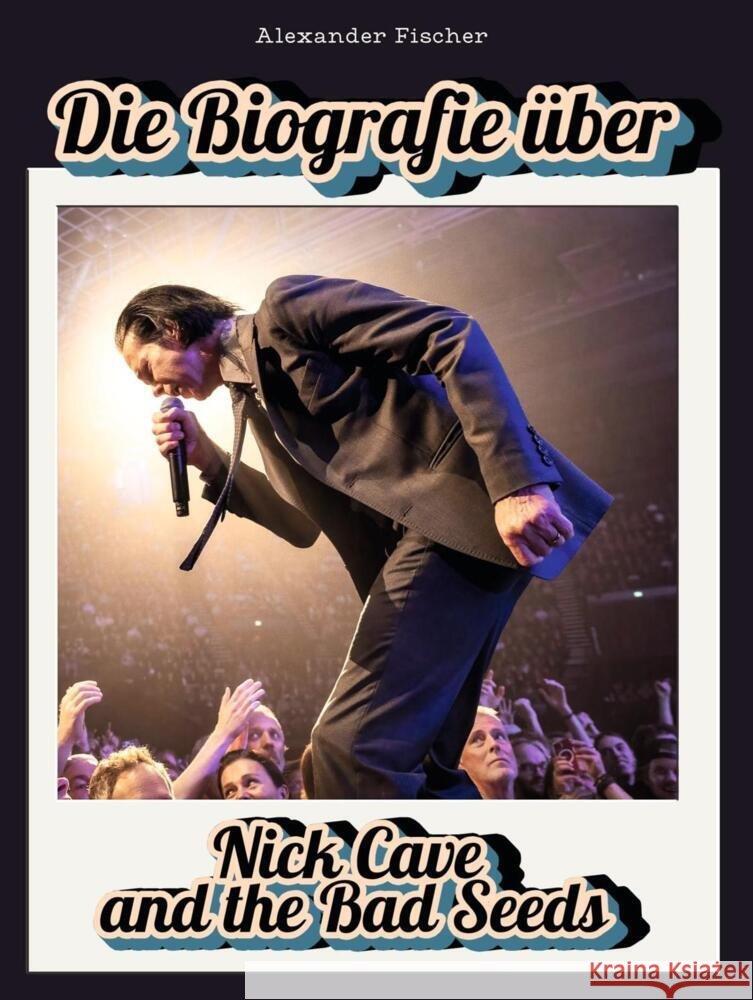 Die Biografie über Nick Cave and the Bad Seeds Fischer, Alexander 9783759164896 FlipFlop - książka