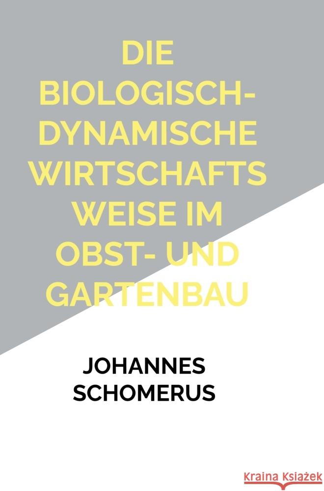 Die biologisch-dynamische Wirtschaftsweise im Obst- und Gartenbau Schomerus, Johann Gerhard 9789403847122 Bookmundo - książka