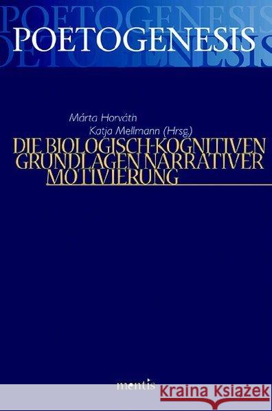 Die Biologisch-Kognitiven Grundlagen Narrativer Motivierung Horváth, Márta 9783897854635 mentis-Verlag - książka