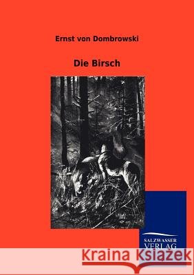 Die Birsch Ernst Von Dombrowski 9783846008836 Salzwasser-Verlag Gmbh - książka
