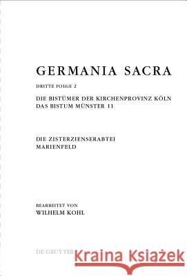 Die Bistümer der Kirchenprovinz Köln. Das Bistum Münster. Tl.11 : Die Zisterzienserabtei Marienfeld Wilhelm Kohl 9783110233711 Walter de Gruyter - książka