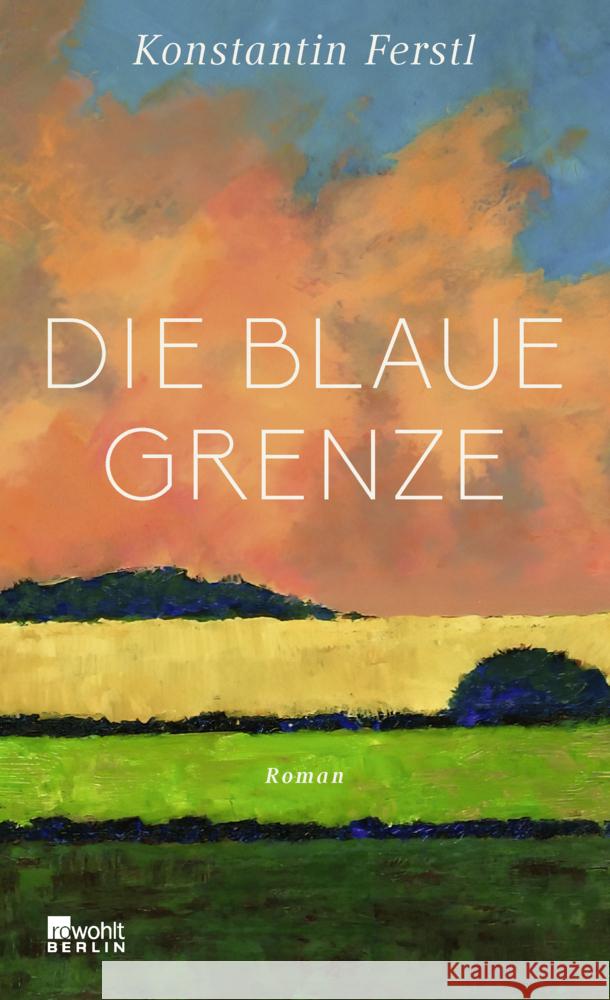 Die blaue Grenze Ferstl, Konstantin 9783737101851 Rowohlt, Berlin - książka