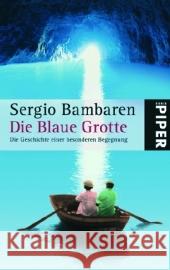 Die Blaue Grotte : Die Geschichte einer besonderen Begegnung Bambaren, Sergio Wurster, Gaby  9783492254137 PIPER - książka