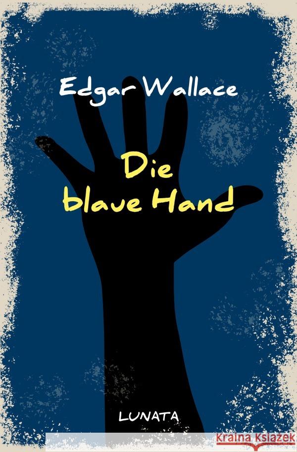 Die blaue Hand : Kriminalroman Wallace, Edgar 9783752946666 epubli - książka