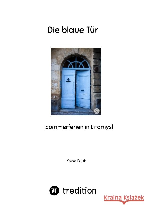 Die blaue Tür Fruth, Karin 9783347590960 tredition - książka
