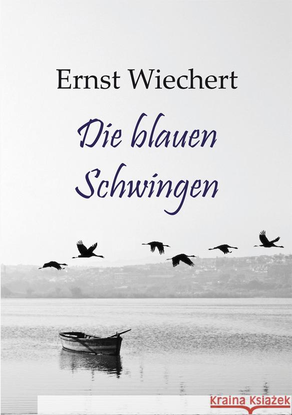 Die blauen Schwingen Wiechert, Ernst 9783938176894 Lindenbaum Verlag - książka