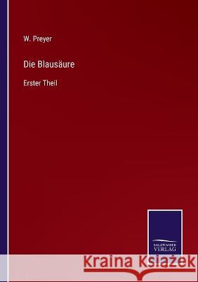 Die Blausäure: Erster Theil W Preyer 9783375052829 Salzwasser-Verlag - książka