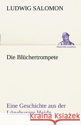 Die Blüchertrompete Salomon, Ludwig 9783842413986 TREDITION CLASSICS - książka
