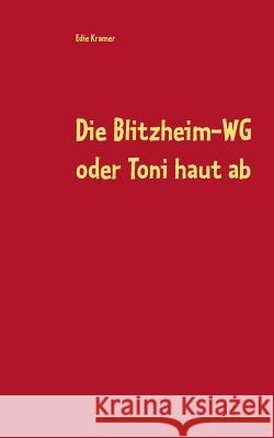 Die Blitzheim-WG oder Toni haut ab Edie Kramer 9783744831208 Books on Demand - książka