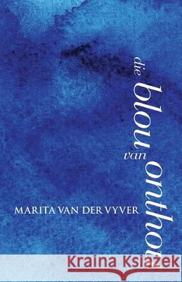 Die blou van onthou Marita van der Vyver   9780624055181 Tafelberg Publishers Ltd - książka