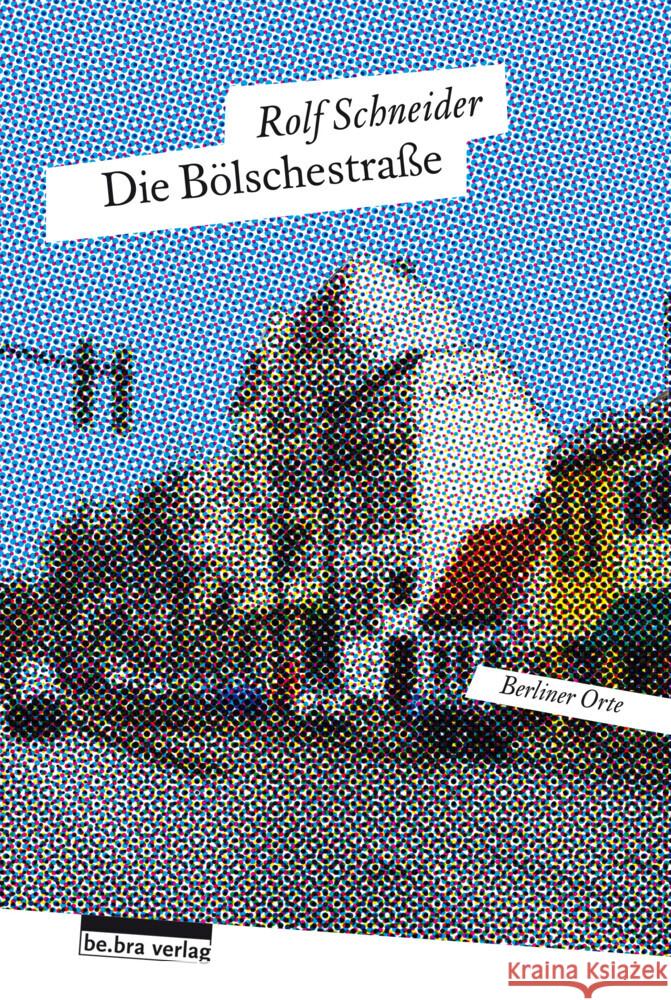 Die Bölschestraße Schneider, Rolf 9783898091893 be.bra verlag - książka