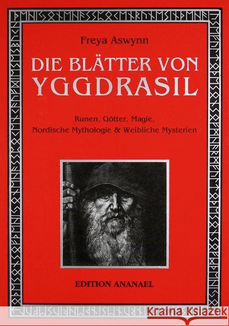 Die Blätter von Yggdrasil : Runen, Götter, Magie, Nordische Mythologie & Weibliche Mysterien. Vorw. v. Lionel Snell Aswynn, Freya   9783901134074 Edition Ananael - książka