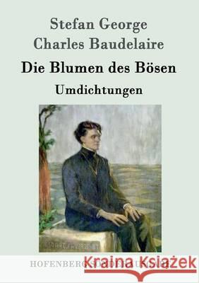 Die Blumen des Bösen: Umdichtungen Stefan George 9783843051309 Hofenberg - książka