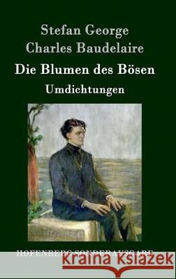 Die Blumen des Bösen: Umdichtungen Stefan George 9783843051316 Hofenberg - książka