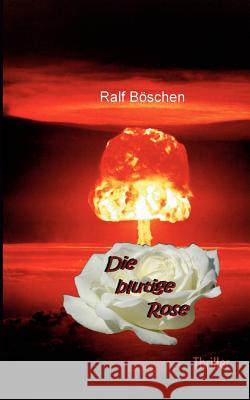 Die blutige Rose Ralf B 9783842333260 Books on Demand - książka