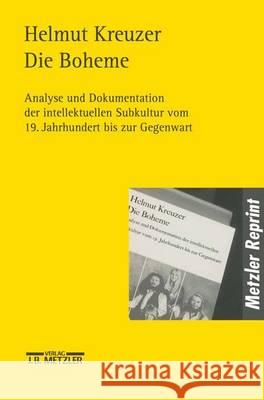 Die Bohème: Analyse Und Dokumentation Der Intellektuellen Subkultur Vom 19. Jahrhundert Bis Zur Gegenwart Kreuzer, Helmut 9783476017819 J.B. Metzler - książka