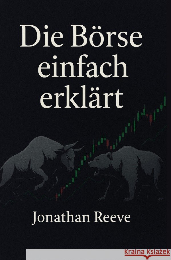 Die Börse einfach erklärt Reeve, Jonathan 9783565018215 epubli - książka