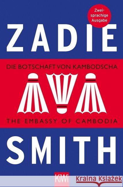 Die Botschaft von Kambodscha / The Embassy of Cambodia : Deutsch-Englische Ausgabe Smith, Zadie 9783462046854 Kiepenheuer & Witsch - książka