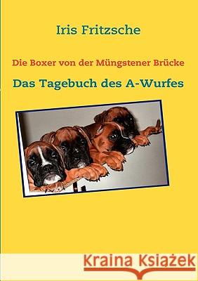 Die Boxer von der Müngstener Brücke: Das Tagebuch des A-Wurfes Fritzsche, Iris 9783837089011 Bod - książka