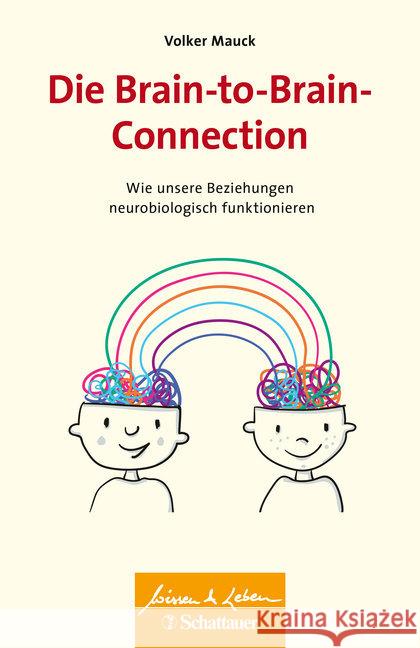 Die Brain-to-Brain-Connection : Wie unsere Beziehungen neurobiologisch funktionieren Mauck, Volker 9783608400014 Schattauer - książka