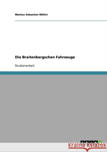 Die Braitenbergschen Fahrzeuge Markus Sebastian Muller 9783638843492 Grin Verlag - książka