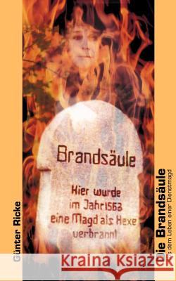 Die Brandsäule: Aus dem Leben einer Dienstmagd Günter Ricke 9783833008139 Books on Demand - książka