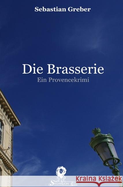 Die Brasserie : Ein Provencekrimi Greber, Sebastian 9783741802560 epubli - książka