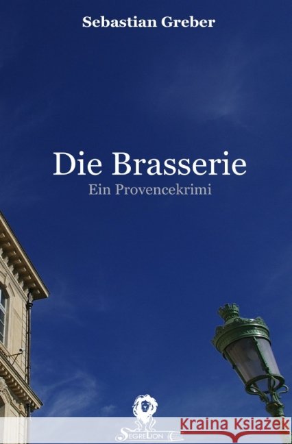 Die Brasserie : Ein Provencekrimi Greber, Sebastian 9783741802560 epubli - książka
