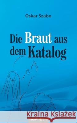 Die Braut aus dem Katalog Oskar Szabo 9783991073659 Novum Publishing - książka