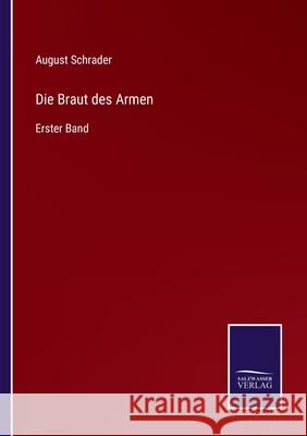 Die Braut des Armen: Erster Band August Schrader 9783752597301 Salzwasser-Verlag - książka