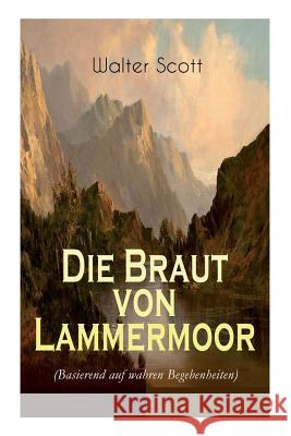 Die Braut von Lammermoor (Basierend auf wahren Begebenheiten): Historischer Roman Sir Walter Scott, Wilhelm Sauerwein 9788026863380 e-artnow - książka