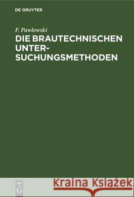 Die brautechnischen Untersuchungsmethoden F Pawlowski, Albert Doemens 9783486769630 Walter de Gruyter - książka