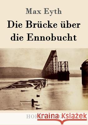 Die Brücke über die Ennobucht Max Eyth 9783843014021 Hofenberg - książka