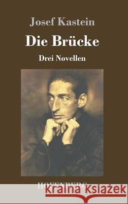 Die Brücke: Drei Novellen Kastein, Josef 9783743726079 Hofenberg - książka