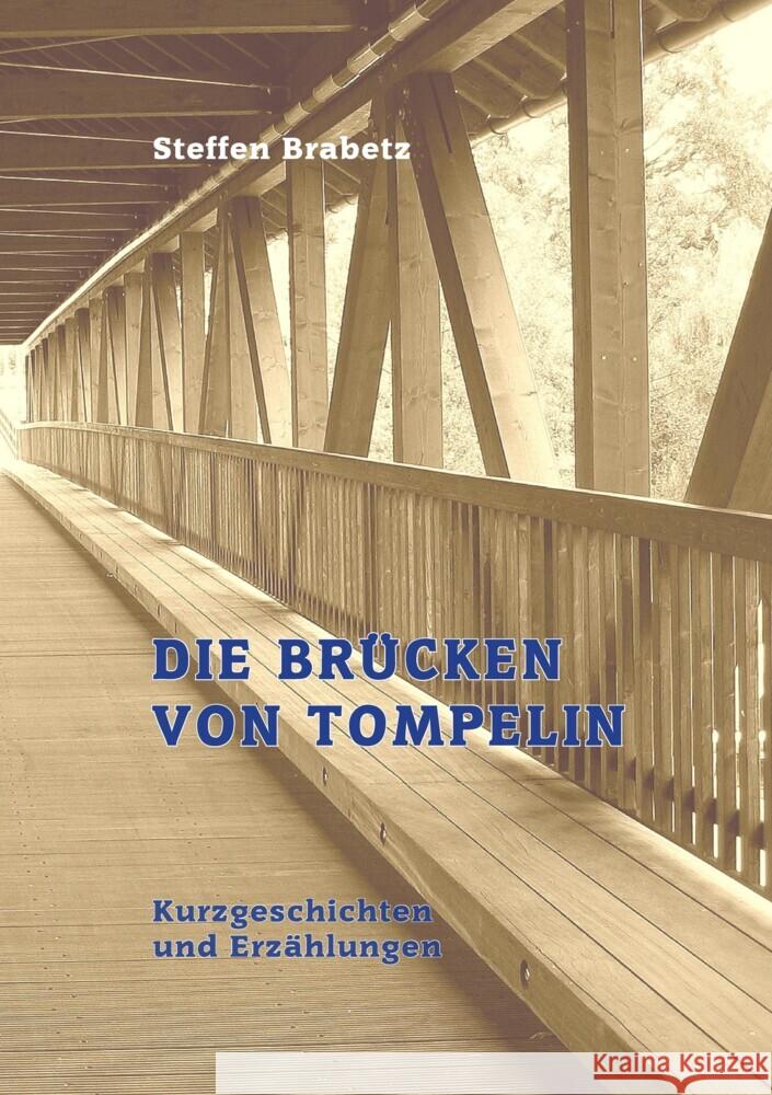 Die Brücken von Tompelin Brabetz, Steffen 9783347696976 tredition - książka